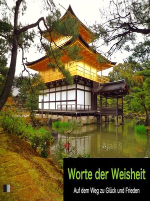 cover image of Worte der Weisheit --Auf dem Weg zu Glück und Frieden